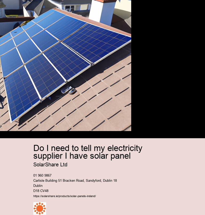 Do I need to tell my electricity supplier I have solar panel